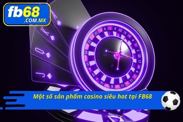 Điểm danh một số siêu phẩm tại FB68