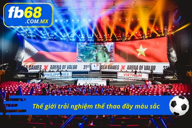 Thế giới trải nghiệm thể thao đầy màu sắc
